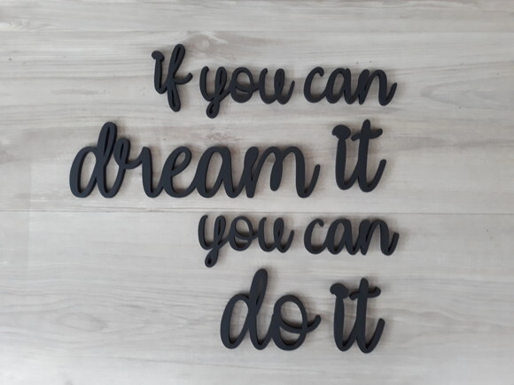 if you can dream it you can do it - frase em mdf para parede