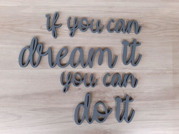 if you can dream it you can do it - frase em mdf para parede