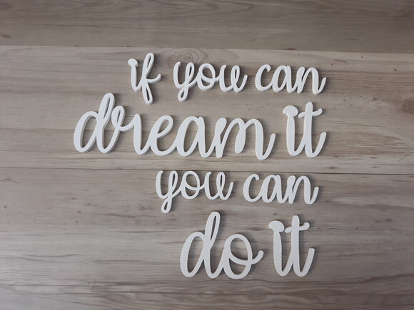 if you can dream it you can do it - frase em mdf para parede