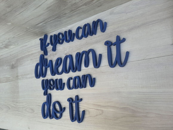 If You Can Dream It You Can do It - Frase em mdf para Parede