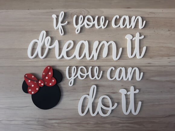 if you can dream it you can do it + Minnie -frase mdf parede