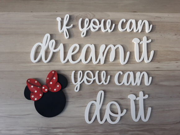 if you can dream it you can do it + Minnie -frase mdf parede