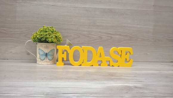 Palavra decorativa FODA-SE - linha BK