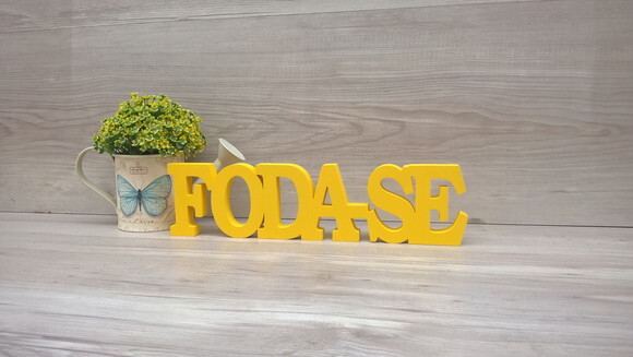 Palavra decorativa FODA-SE - linha BK