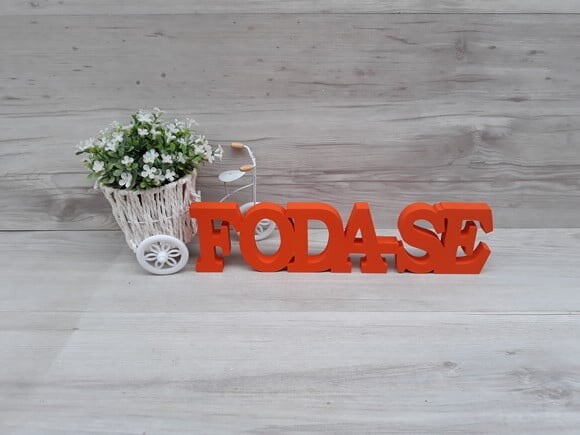 Palavra decorativa FODA-SE - linha BK