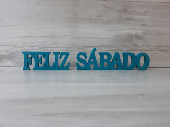 Palavras decorativas FELIZ SÁBADO - Linha BK