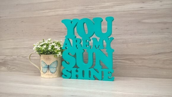 You Are My Sunshine - peça decorativa em mdf