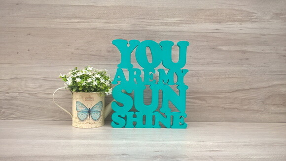 You Are My Sunshine - peça decorativa em mdf