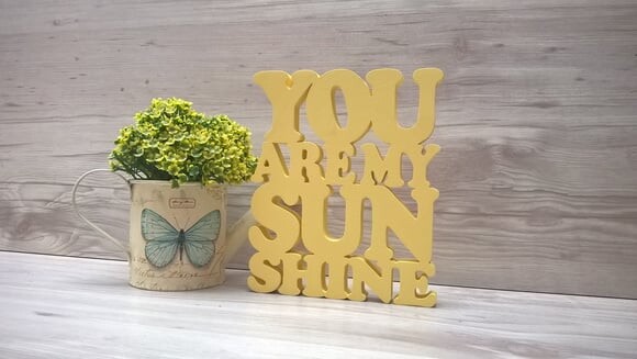 You Are My Sunshine - peça decorativa em mdf