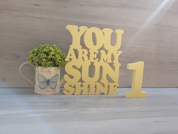 You Are My Sunshine + número com 12 cm - peça de mesa em mdf