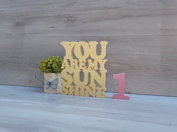 You Are My Sunshine + número com 10 cm - peça de mesa em mdf