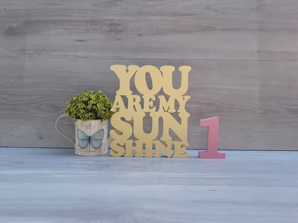 You Are My Sunshine + número com 10 cm - peça de mesa em mdf