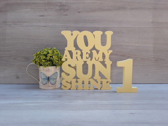 You Are My Sunshine + número com 12 cm - peça de mesa em mdf