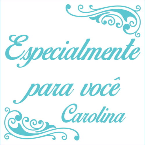 Especialmente para Você - Carolina