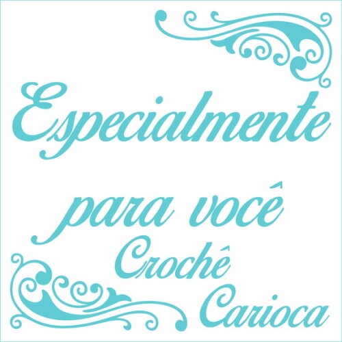 Especialmente para você - Crochê Carioca