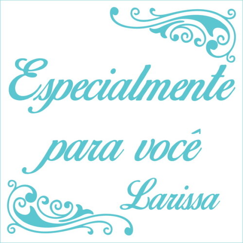 Especialmente Para Você - Larissa