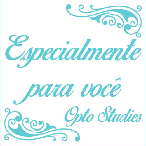 Especialmente para você - Opto Studies
