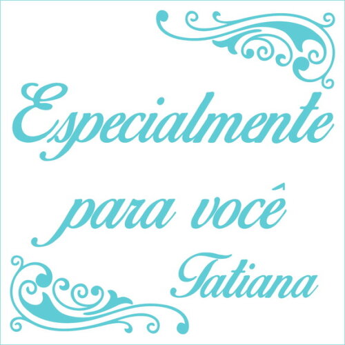 Especialmente para você - Tatiana