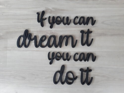 if you can dream it you can do it - frase em mdf para parede