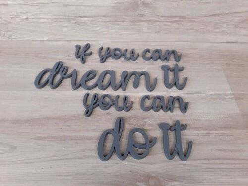 if you can dream it you can do it - frase em mdf para parede