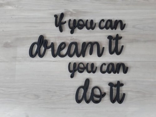 if you can dream it you can do it - frase em mdf para parede