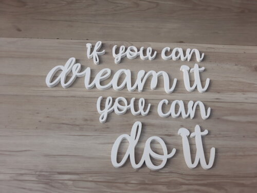 if you can dream it you can do it - frase em mdf para parede