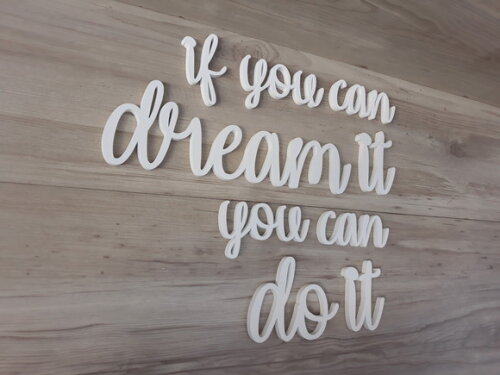 if you can dream it you can do it - frase em mdf para parede