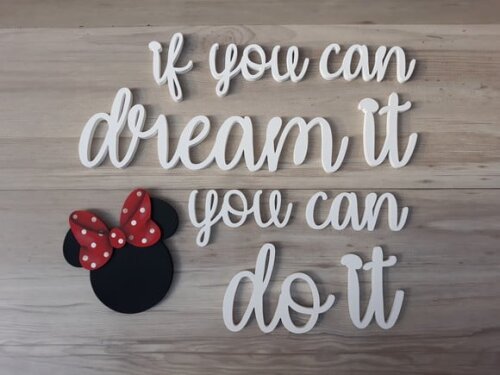 if you can dream it you can do it + Minnie -frase mdf parede