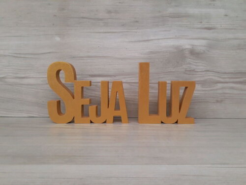Seja Luz - Palavras Decorativas de mesa em MDF