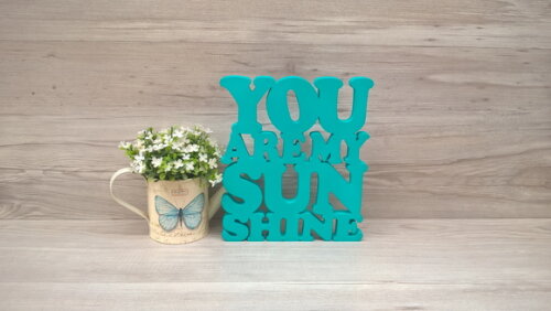 You Are My Sunshine - peça decorativa em mdf