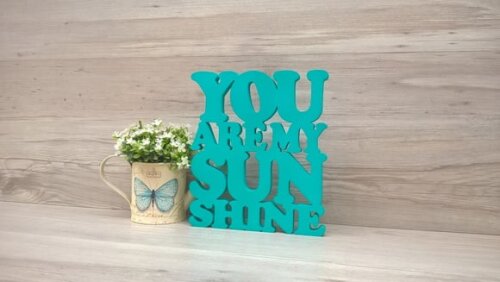 You Are My Sunshine - peça decorativa em mdf
