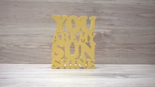 You Are My Sunshine - peça decorativa em mdf