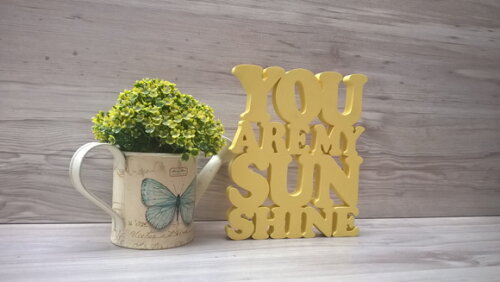 You Are My Sunshine - peça decorativa em mdf