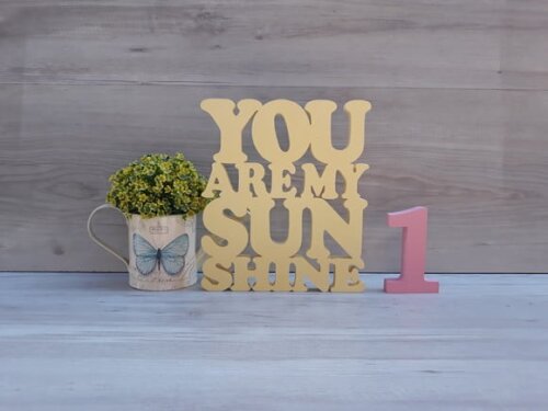 You Are My Sunshine + número com 10 cm - peça de mesa em mdf