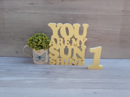 You Are My Sunshine + número com 12 cm - peça de mesa em mdf
