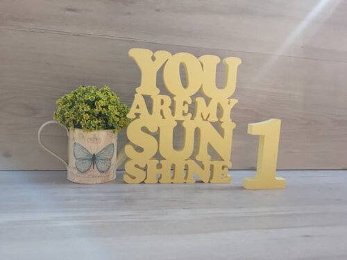 You Are My Sunshine + número com 12 cm - peça de mesa em mdf