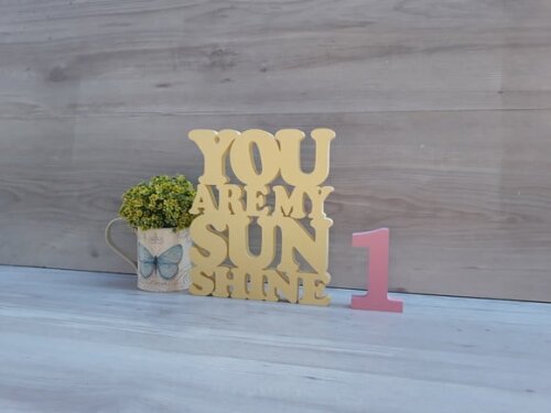 You Are My Sunshine + número com 10 cm - peça de mesa em mdf