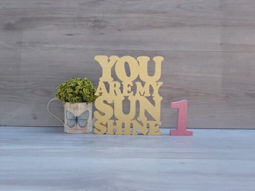 You Are My Sunshine + número com 10 cm - peça de mesa em mdf