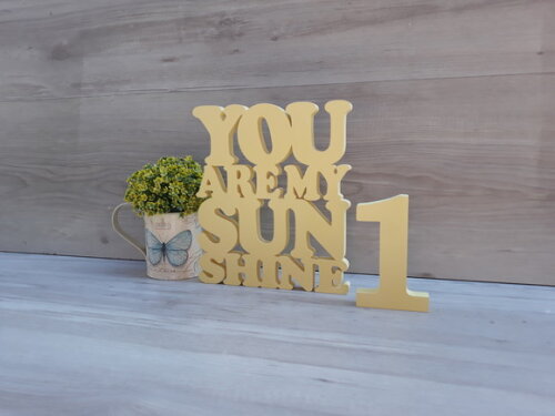 You Are My Sunshine + número com 12 cm - peça de mesa em mdf