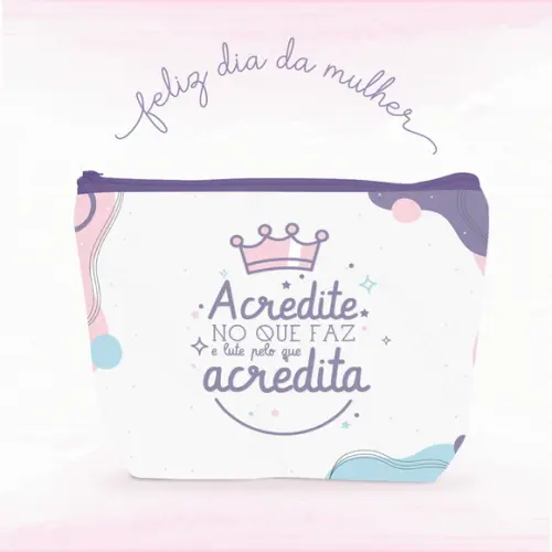 Arquivo Digital Combo Arte Necessaire Dia das Mulheres