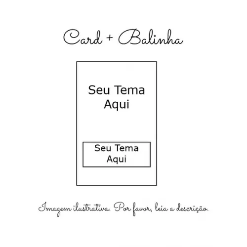 Balinha Personalizada com Cartão - Qualquer Tema