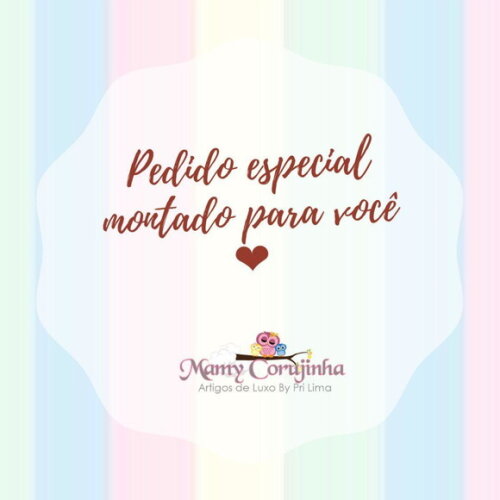Pedido Especial montado para Maria conti