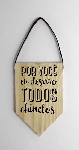 Placa Por Você Eu Desviro Todos Chinelos