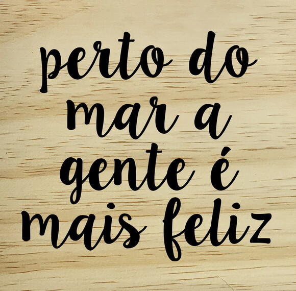 Quadro Perto do Mar a Gente é Mais Feliz