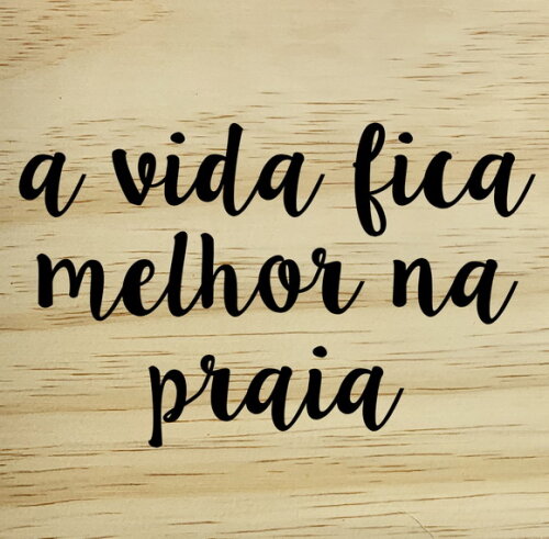 Quadro A Vida Fica Melhor Na Praia