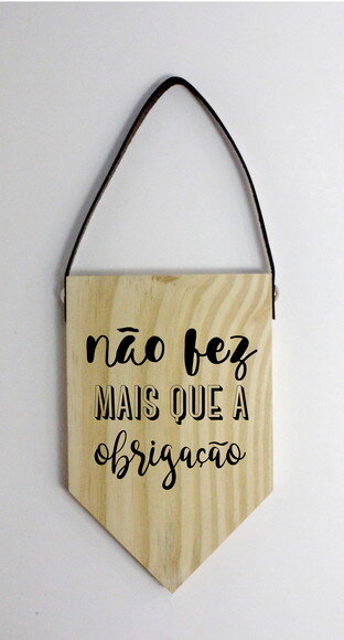 Quadro Mãe Não Fez Mais Que A Obrigação em Pinus