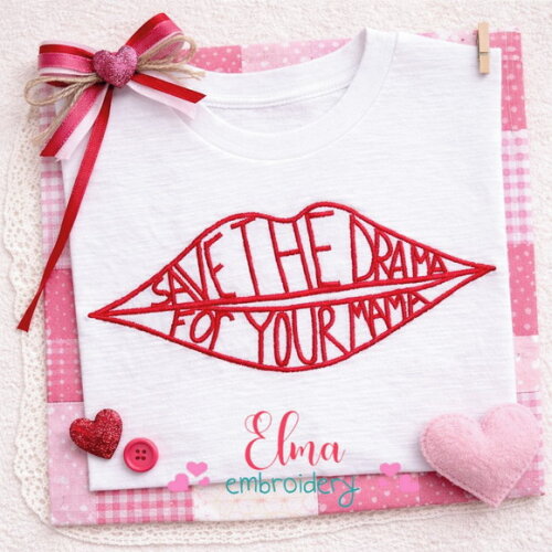Matriz de Bordado Save The Drama For Your Mama