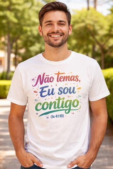 Camiseta Cristã Não Temas Eu Sou Contigo Is 41:10