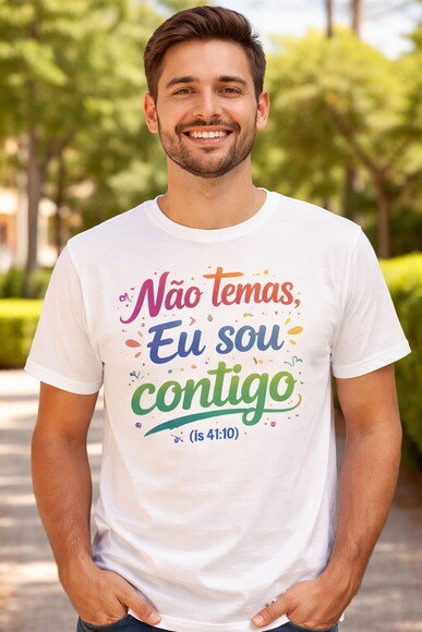 Camiseta Cristã Não Temas Eu Sou Contigo Is 41:10