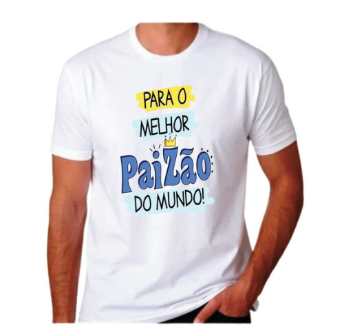 Camiseta Dia dos Pais Melhor Paizão do Mundo